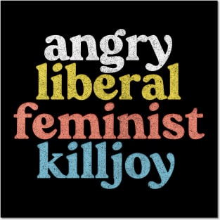 Angry Liberal Feminist Killjoy / Faded Style Vintage Look Posters and Art